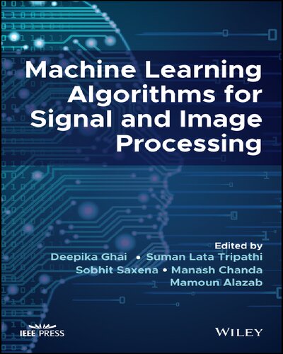 ML Algorithms for Signal & ImageProcessing(2023) [Tripathi et al] [9781119861829] (PDF/EPUB Version)
