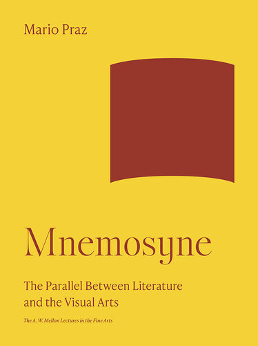 Mnemosyne: The Parallel Between Literature and the Visual Arts (The A. W. Mellon Lectures in the Fine Arts, 16) (PDF/EPUB Version)
