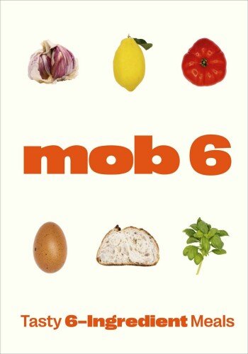Mob 6: Tasty 6-Ingredient Meals (PDF/EPUB Version)
