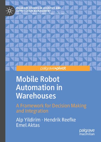 Mobile Robot Automation in Warehouses: A Framework for Decision Making and Integration (PDF/EPUB Version)
