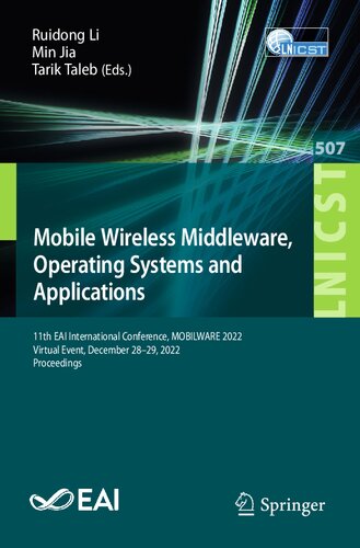 Mobile Wireless Middleware, Operating Systems and Applications. 11th EAI International Conference, MOBILWARE 2022 Virtual Event, December 28–29, 2022 Proceedings (PDF/EPUB Version)
