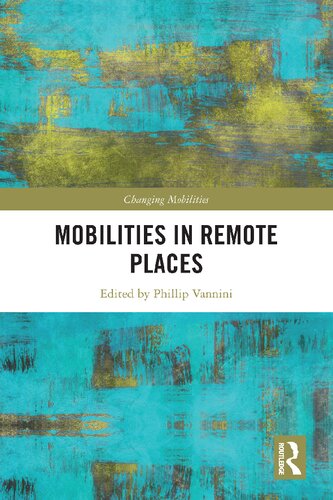 Mobilities in Remote Places (Changing Mobilities) (PDF/EPUB Version)
