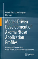 Model-Driven Development of Akoma Ntoso Application Profiles: A Conceptual Framework for Model-Based Generation of XML Subschemas (PDF/EPUB Version)
