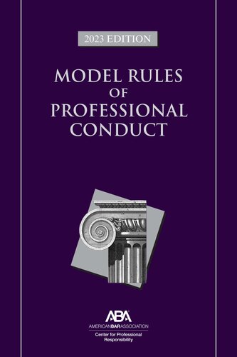 Model Rules of Professional Conduct, 2023 Edition (PDF/EPUB Version)
