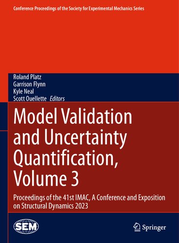 Model Validation and Uncertainty Quantification, Volume 3: Proceedings of the 41st IMAC, A Conference and Exposition on Structural Dynamics 2023 ... Society for Experimental Mechanics Series) (PDF/EPUB Version)
