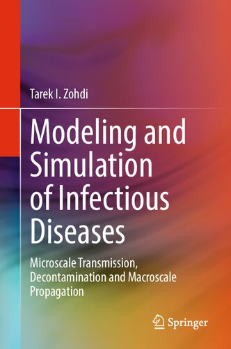 Modeling and Simulation of Infectious Diseases: Microscale Transmission, Decontamination and Macroscale Propagation (PDF/EPUB Version)
