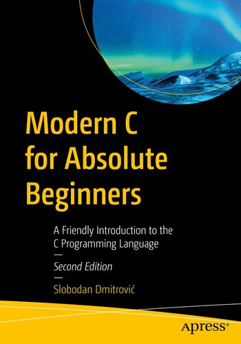 Modern C for Absolute Beginners: A Friendly Introduction to the C Programming Language (PDF/EPUB Version)