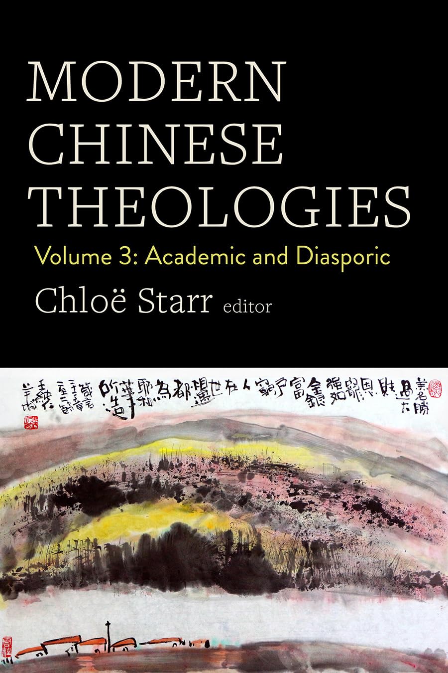 Modern Chinese Theologies: Volume 3: Academic and Diasporic (PDF/EPUB Version)
