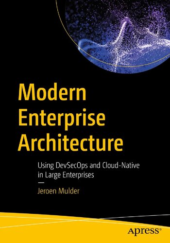 Modern Enterprise Architecture: Using DevSecOps and Cloud-Native in Large Enterprises (PDF/EPUB Version)
