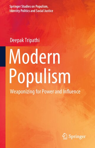 Modern Populism: Weaponizing for Power and Influence (Springer Studies on Populism, Identity Politics and Social Justice) (PDF/EPUB Version)
