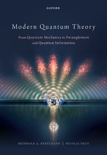 Modern Quantum Theory: From Quantum Mechanics to Entanglement and Quantum Information (PDF/EPUB Version)
