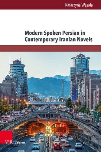 Modern Spoken Persian in Contemporary Iranian Novels: An analysis of selected 21st century novels (PDF/EPUB Version)
