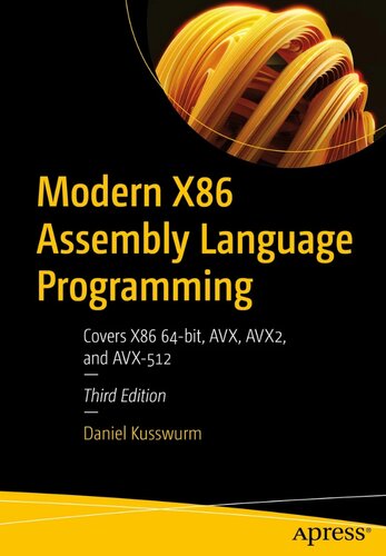 Modern X86 Assembly Language Programming: Covers X86 64-bit, AVX, AVX2, and AVX-512, 3rd Edition (PDF/EPUB Version)
