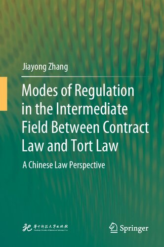 Modes of Regulation in the Intermediate Field Between Contract Law and Tort Law: A Chinese Law Perspective (PDF/EPUB Version)
