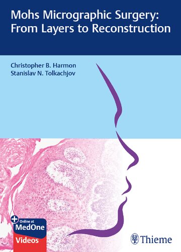 Mohs Micrographic Surgery: From Layers to Reconstruction [Team-IRA] (PDF/EPUB Version)
