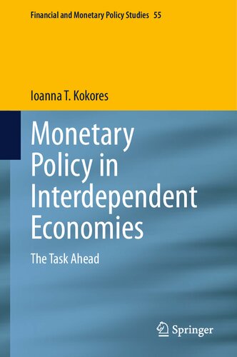 Monetary Policy in Interdependent Economies: The Task Ahead (Financial and Monetary Policy Studies, 55) (PDF/EPUB Version)
