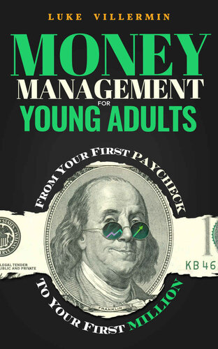 Money Management for Young Adults: From Your First Paycheck to Your First Million (Invest Now Play Later Series) (PDF/EPUB Version)

