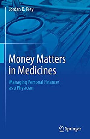 Money Matters in Medicine: Managing Personal Finances as a Physician (PDF/EPUB Version)
