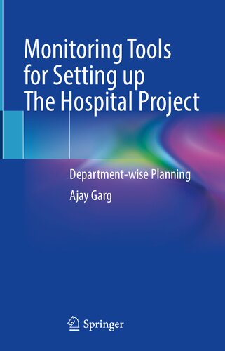 Monitoring Tools for Setting up The Hospital Project: Department-wise Planning (PDF/EPUB Version)
