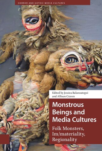Monstrous Beings and Media Cultures: Folk Monsters, Im/materiality, Regionality (PDF/EPUB Version)
