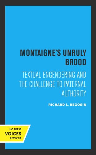 Montaigne's Unruly Brood: Textual Engendering and the Challenge to Paternal Authority (PDF/EPUB Version)
