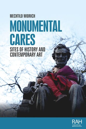 Monumental cares: Sites of history and contemporary art (PDF/EPUB Version)
