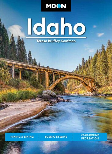 Moon Idaho: Hiking & Biking, Scenic Byways, Year-Round Recreation (PDF/EPUB Version)
