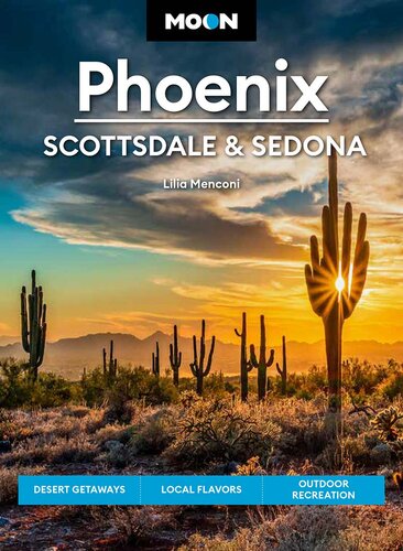 Moon Phoenix, Scottsdale & Sedona: Desert Getaways, Local Flavors, Outdoor Recreation (PDF/EPUB Version)

