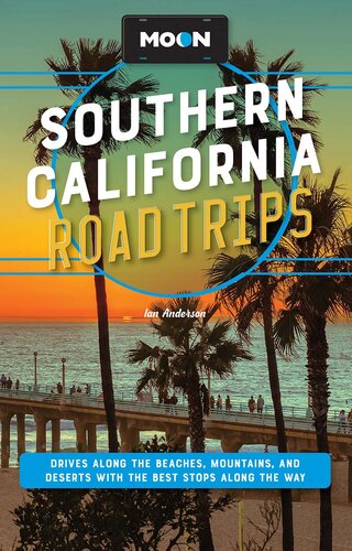 Moon Southern California Road Trips: Drives along the Beaches, Mountains, and Deserts with the Best Stops along the Way (PDF/EPUB Version)
