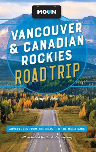 Moon Vancouver & Canadian Rockies Road Trip: Adventures from the Coast to the Mountains, with Victoria and the Sea-to-Sky Highway (PDF/EPUB Version)
