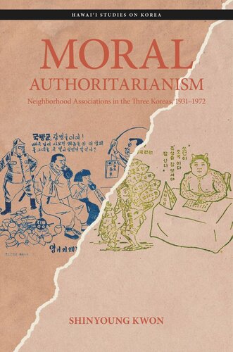 Moral Authoritarianism: Neighborhood Associations in the Three Koreas, 1931–1972 (PDF/EPUB Version)
