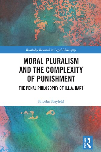 Moral Pluralism and the Complexity of Punishment: The Penal Philosophy of H.L.A. Hart (PDF/EPUB Version)
