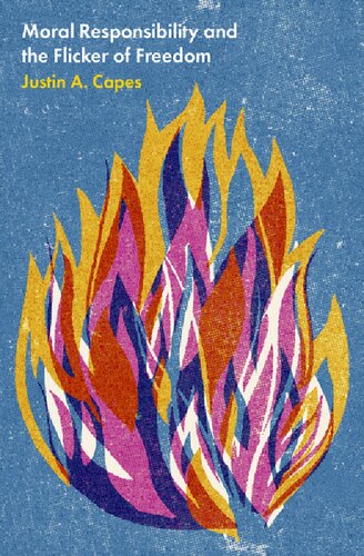 Moral Responsibility and the Flicker of Freedom (PDF/EPUB Version)
