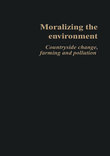 Moralizing The Environment: Countryside change, farming and pollution (PDF/EPUB Version)
