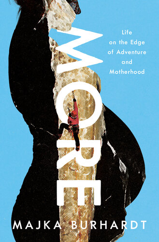 More: Life on the Edge of Adventure and Motherhood (PDF/EPUB Version)
