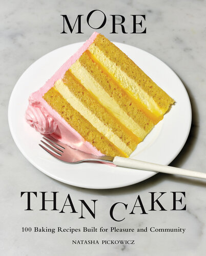 More Than Cake: 100 Baking Recipes Built for Pleasure and Community (PDF/EPUB Version)
