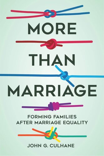 More Than Marriage: Forming Families after Marriage Equality (PDF/EPUB Version)
