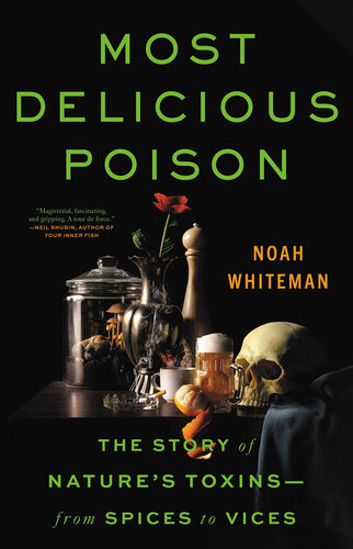 Most Delicious Poison - The Story of Nature's Toxins?From Spices to Vices (PDF/EPUB Version)
