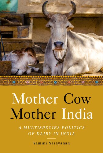 Mother Cow, Mother India: A Multispecies Politics of Dairy in India (South Asia in Motion) (PDF/EPUB Version)
