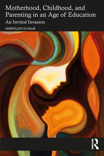 Motherhood, Childhood, and Parenting in an Age of Education (PDF/EPUB Version)
