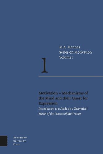 Motivation – Mechanisms of the Mind and their Quest for Expression: Introduction to a Study on a Theoretical Model of the Process of Motivation (PDF/EPUB Version)
