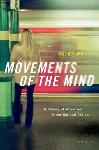 Movements of the Mind : A Theory of Attention, Intention and Action (PDF/EPUB Version)
