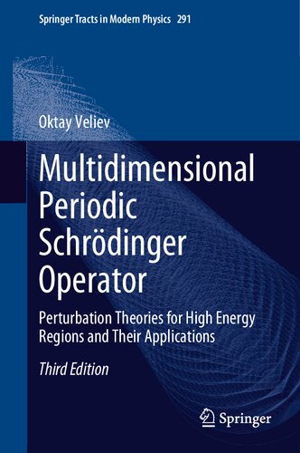Multidimensional Periodic Schrödinger Operator: Perturbation Theories for High Energy Regions and Their Applications (Springer Tracts in Modern Physics, 291) (PDF/EPUB Version)