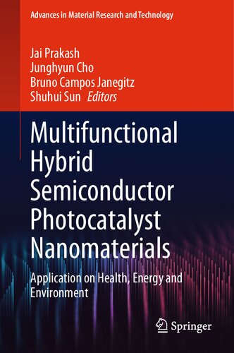 Multifunctional Hybrid Semiconductor Photocatalyst Nanomaterials: Application on Health, Energy and Environment (Advances in Material Research and Technology) (PDF/EPUB Version)
