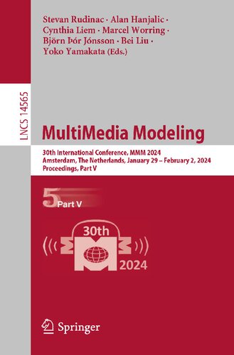 MultiMedia Modeling: 30th International Conference, MMM 2024, Amsterdam, The Netherlands, January 29 – February 2, 2024, Proceedings, Part V (Lecture Notes in Computer Science, 14565) (PDF/EPUB Version)