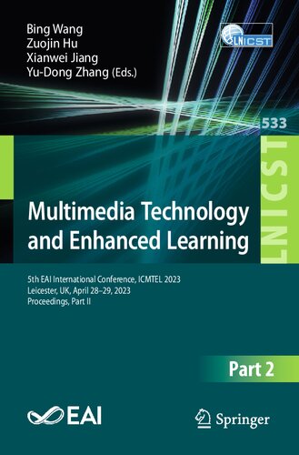 Multimedia Technology and Enhanced Learning: 5th EAI International Conference, ICMTEL 2023, Leicester, UK, April 28-29, 2023, Proceedings, Part II ... and Telecommunications Engineering) (PDF/EPUB Version)