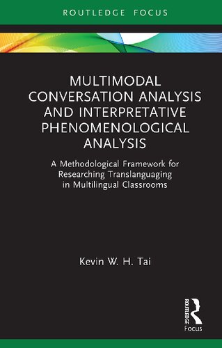 Multimodal Conversation Analysis and Interpretative Phenomenological Analysis: A Methodological Framework for Researching Translanguaging in Multilingual Classrooms (PDF/EPUB Version)
