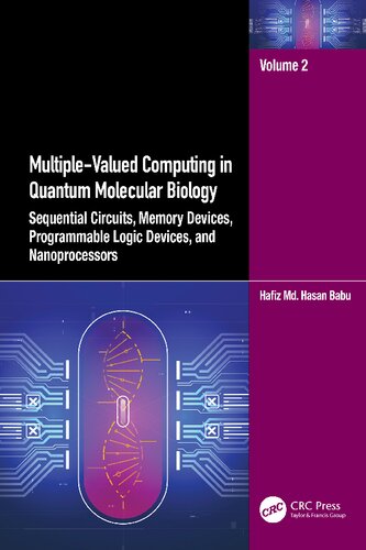 Multiple-Valued Computing in Quantum Molecular Biology: Sequential Circuits, Memory Devices, Programmable Logic Devices, Vol 2 (PDF/EPUB Version)
