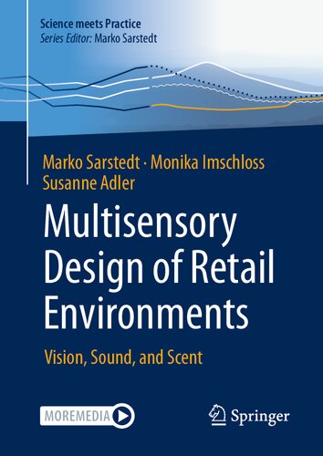Multisensory Design of Retail Environments: Vision, Sound, and Scent (Science meets Practice) (PDF/EPUB Version)
