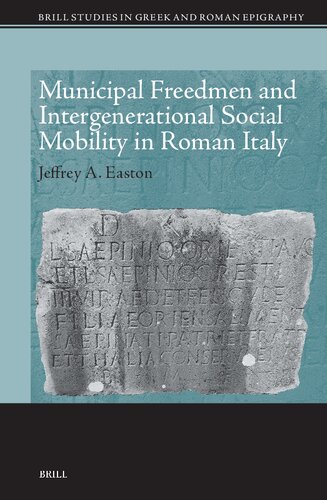 Municipal Freedmen and Intergenerational Social Mobility in Roman Italy (PDF/EPUB Version)
